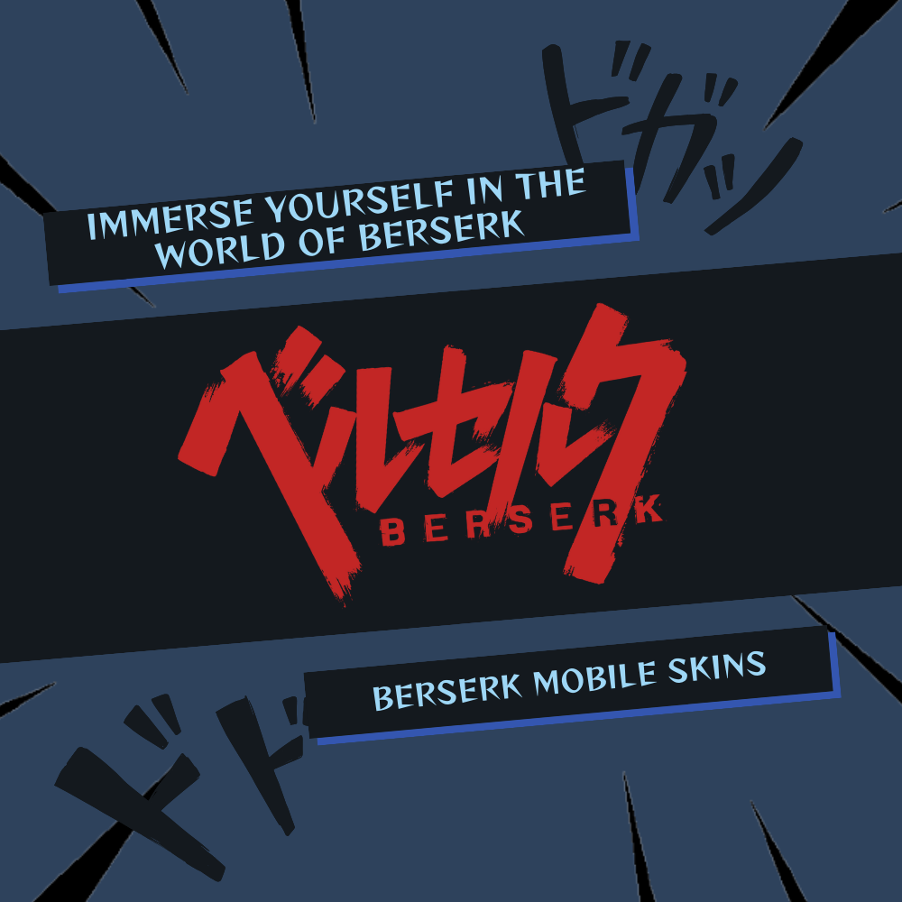 BERSERK MOBILE SKINS