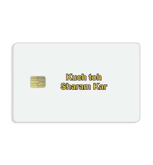 Kuch toh Sharam Kar Card Skin