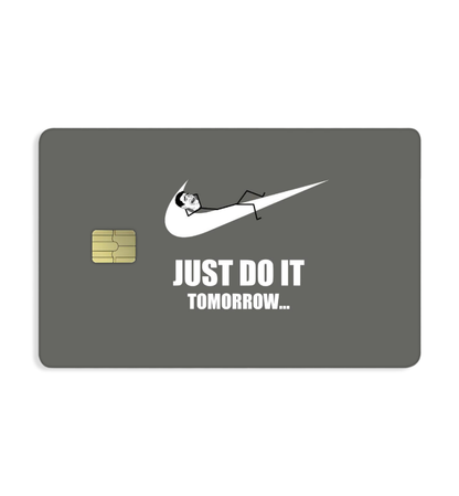 Just Do It. Tomorrow. Card Skin