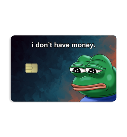 i don't have money Card Skin