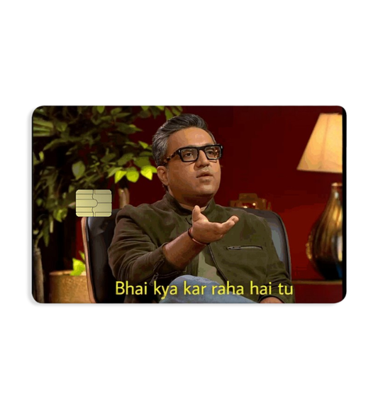 Bhai Kya Kar Raha Hai Tu Card Skin
